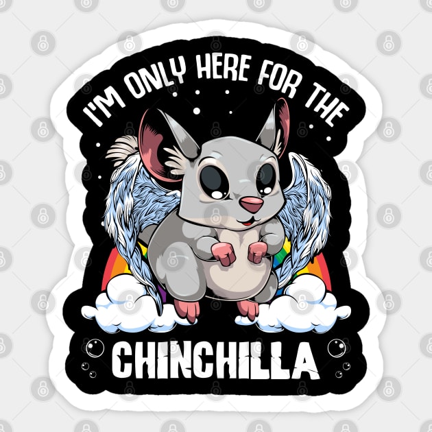 Chinchilla - I'm Only Here For The Chinchilla - Cute Kawaii Rodent Sticker by Lumio Gifts